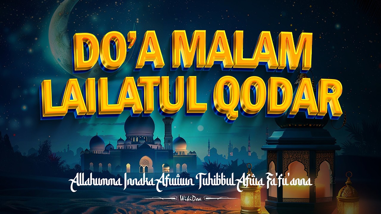 DOA MALAM LAILATUL QADAR - PEMBUKA PINTU LANGIT