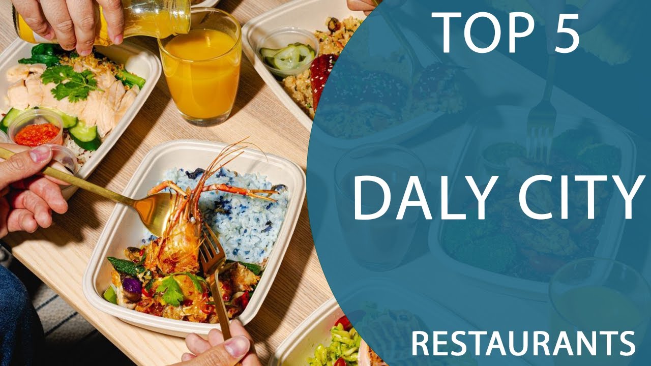Top 5 Best Restaurants to Visit in Daly City, California | USA - English