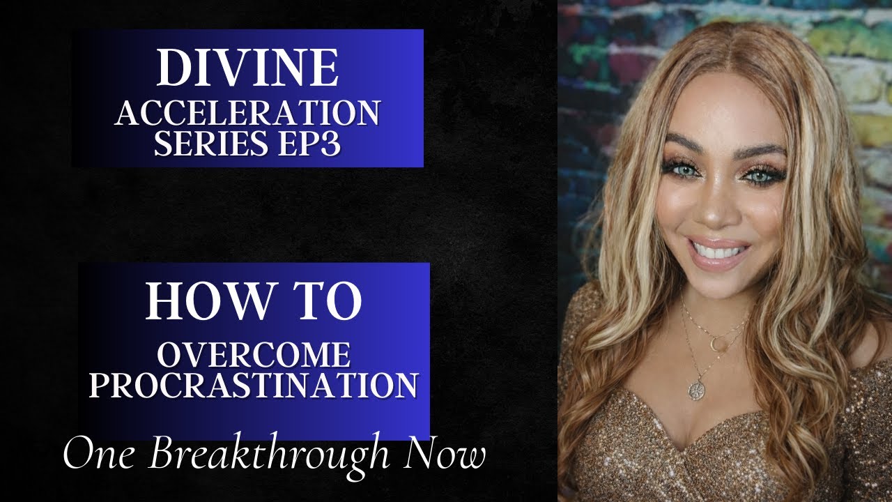 ONE BREAKTHROUGH NOW: How To Overcome Procrastination - Divine Acceleration Series