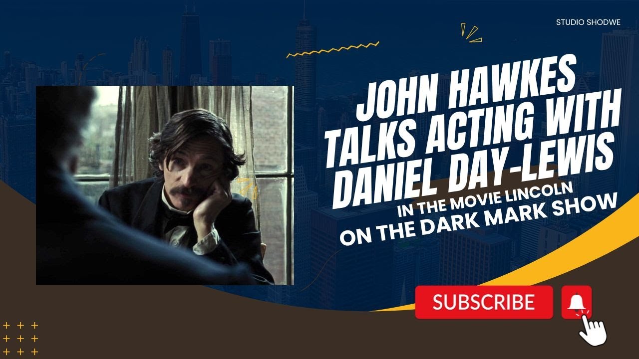 John Hawkes talks acting with Daniel Day-Lewis