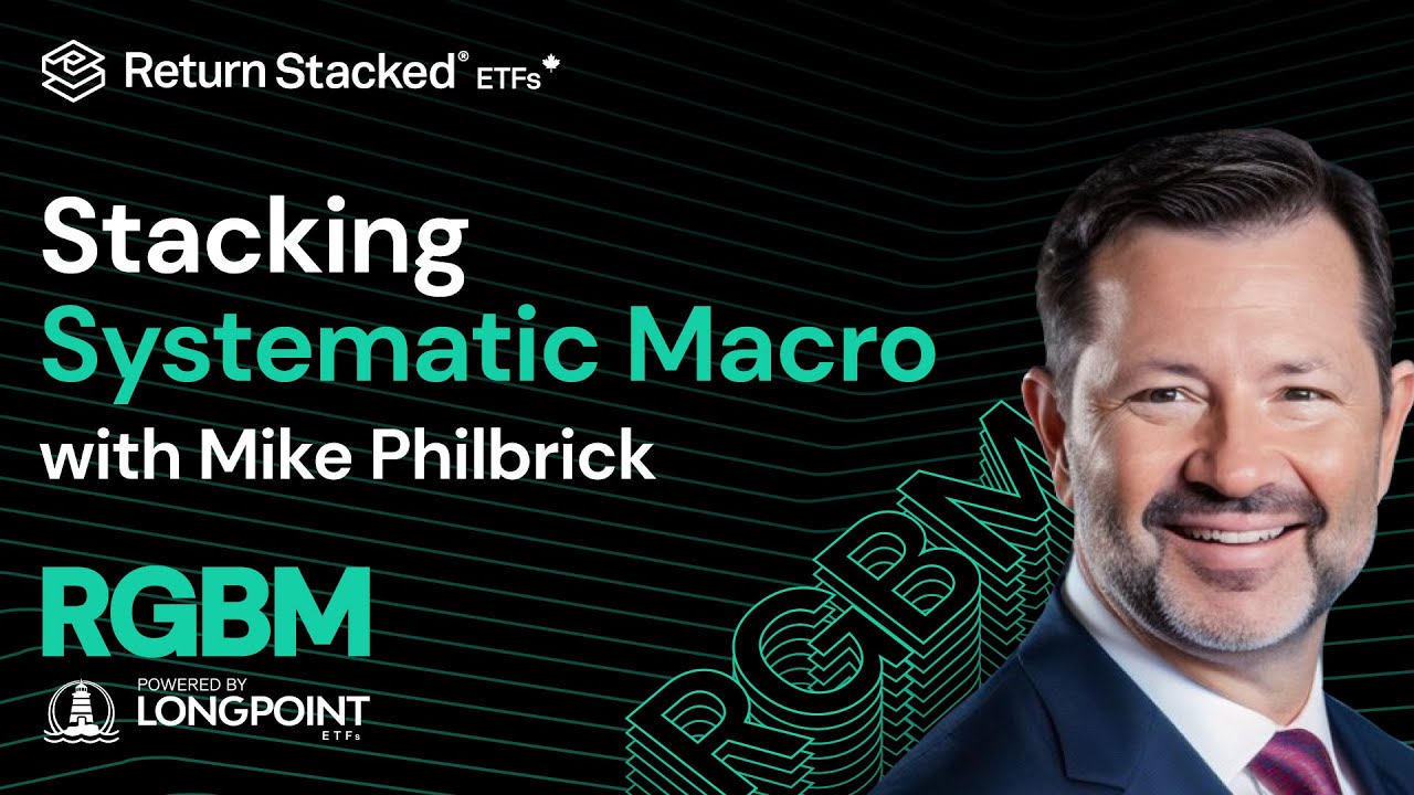 Stacking Systematic Macro RGBM with Mike Philbrick