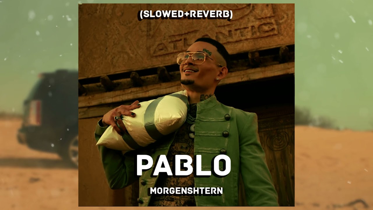 MORGENSHTERN - PABLO (Slowed + reverb)