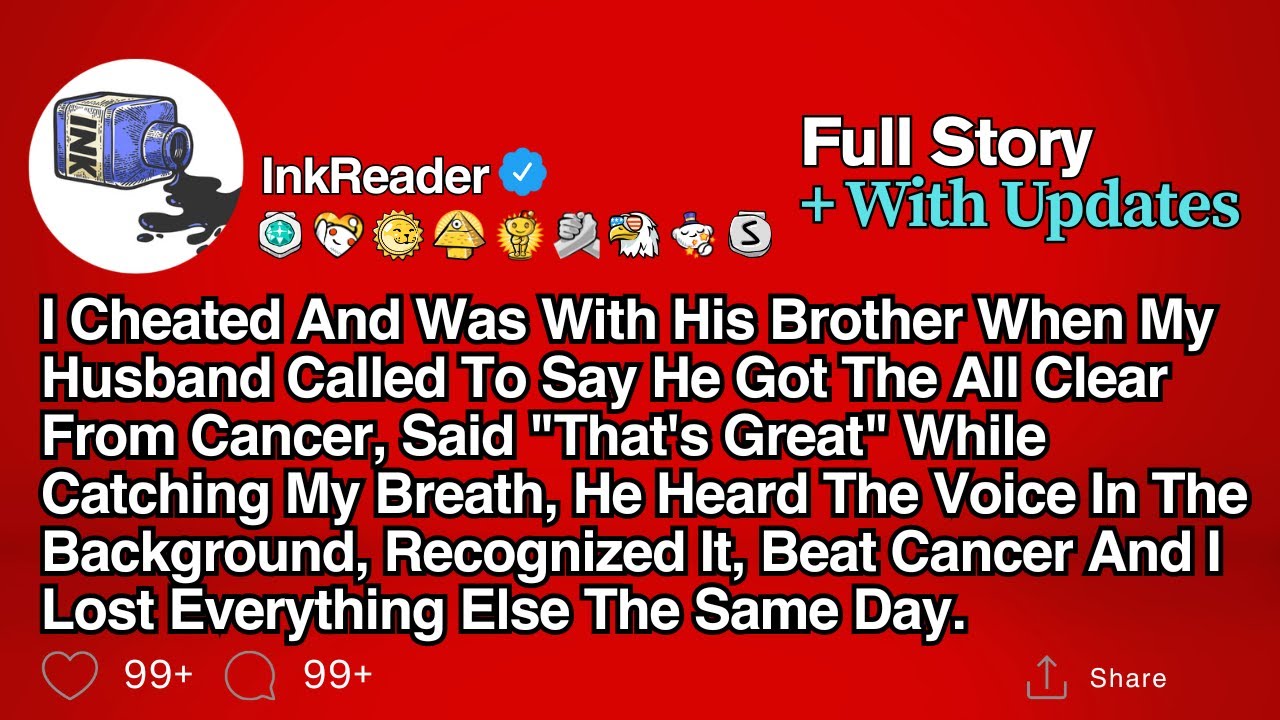 I Cheated With His Brother While He Beat Cancer—He Heard Everything
