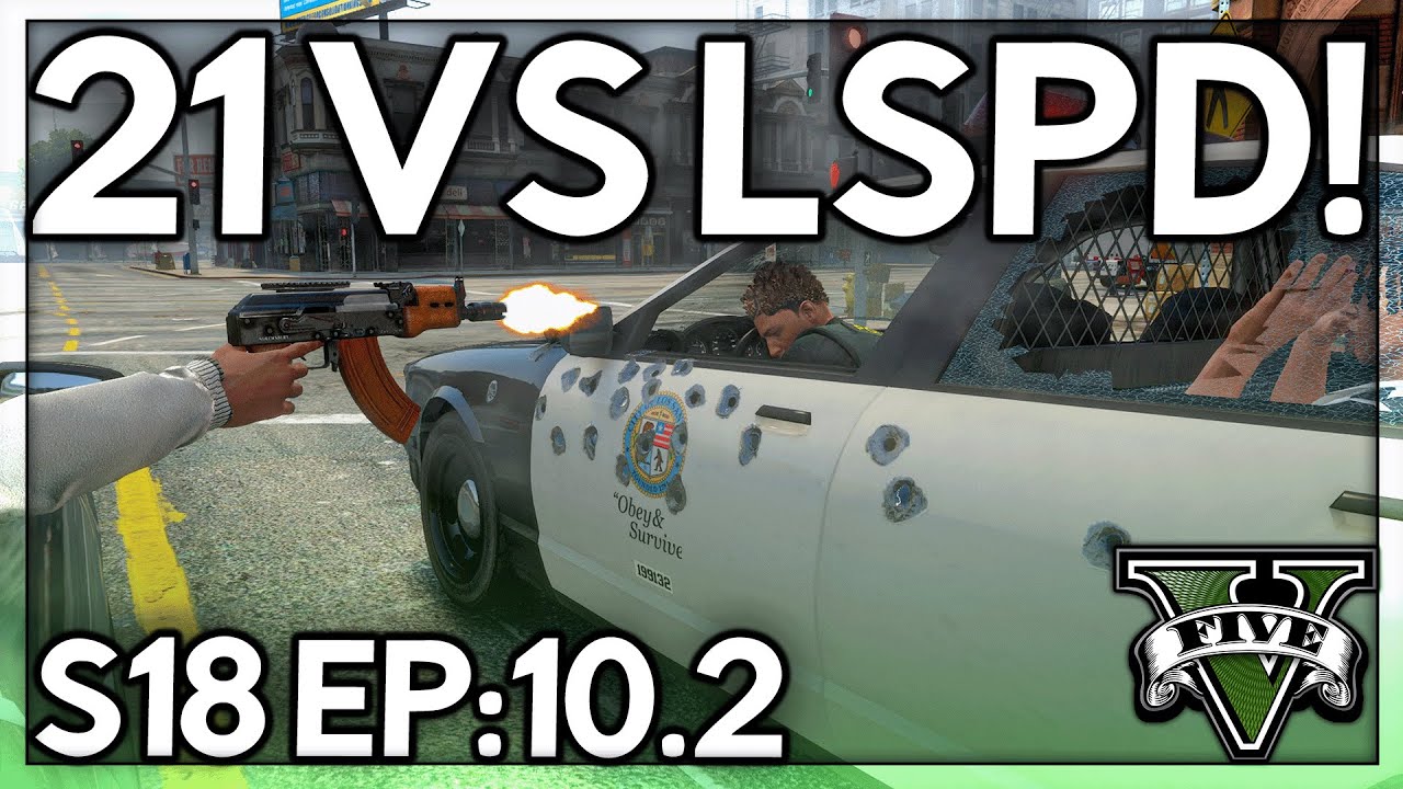 Episode 10.2: 21 vs LSPD! | GTA RP | Grizzley World Whitelist
