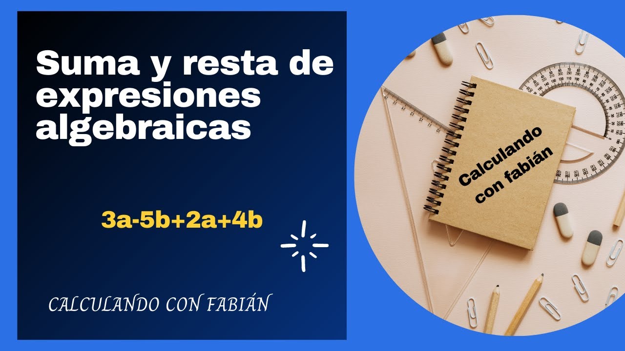 Suma y resta de expresiones algebraicas