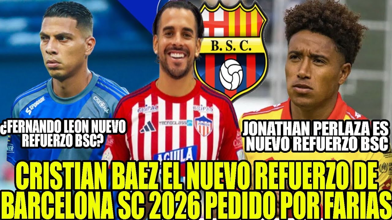 CRISTIAN BAEZ EL NUEVO REFUERZO DE BARCELONA 2026? JONATHAN MINA NUEVO REFUERZO! LEON REGRESA?