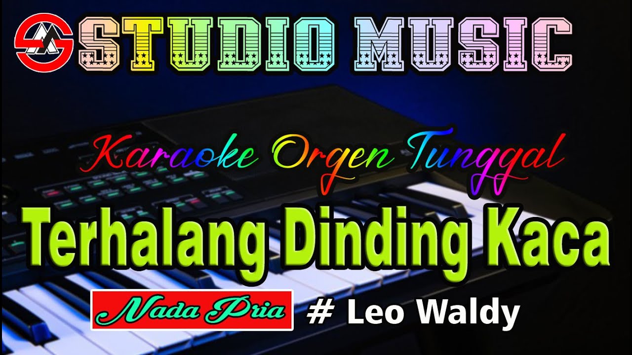 Karaoke Dangdut Orgen Tunggal || Terhalang Dinding Kaca - Leo Waldy (Nada Pria)