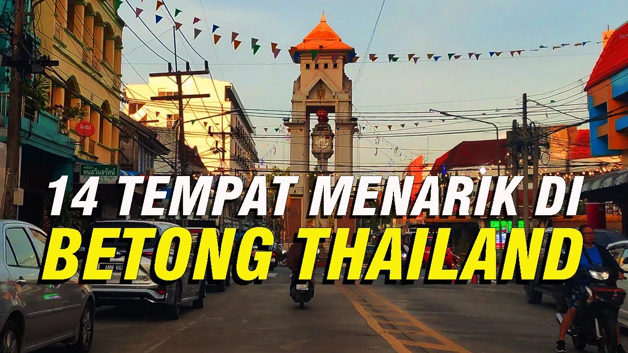 14 TEMPAT MENARIK DI BETONG THAILAND | Travel Guide