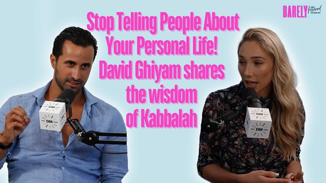Stop Telling People About Your Personal Life! David Ghiyam shares the wisdom of Kabbalah