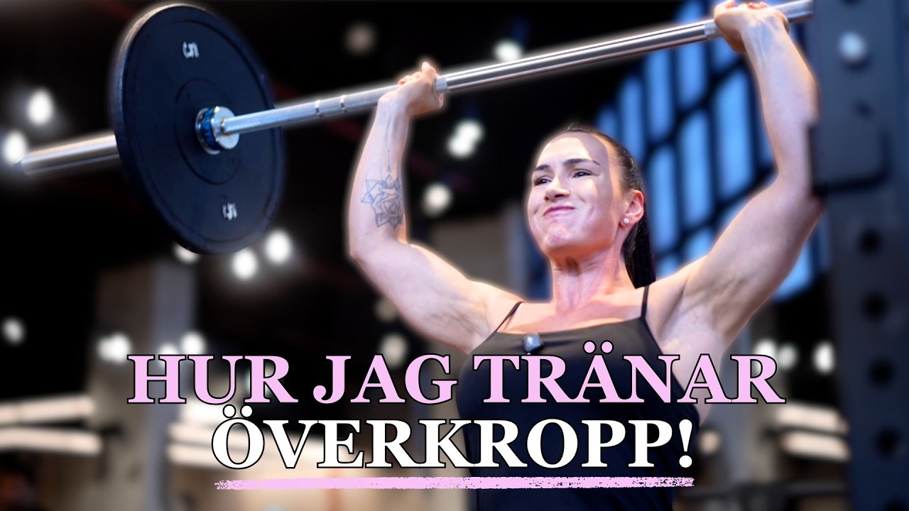 HUR JAG TRÄNAR ÖVERKROPP!