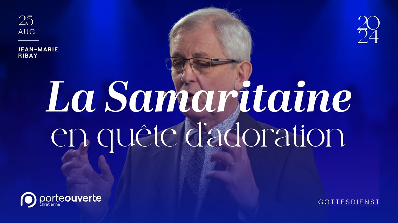 La Samaritaine, en quête d'adoration - Jean-Marie Ribay [25/08/2024]