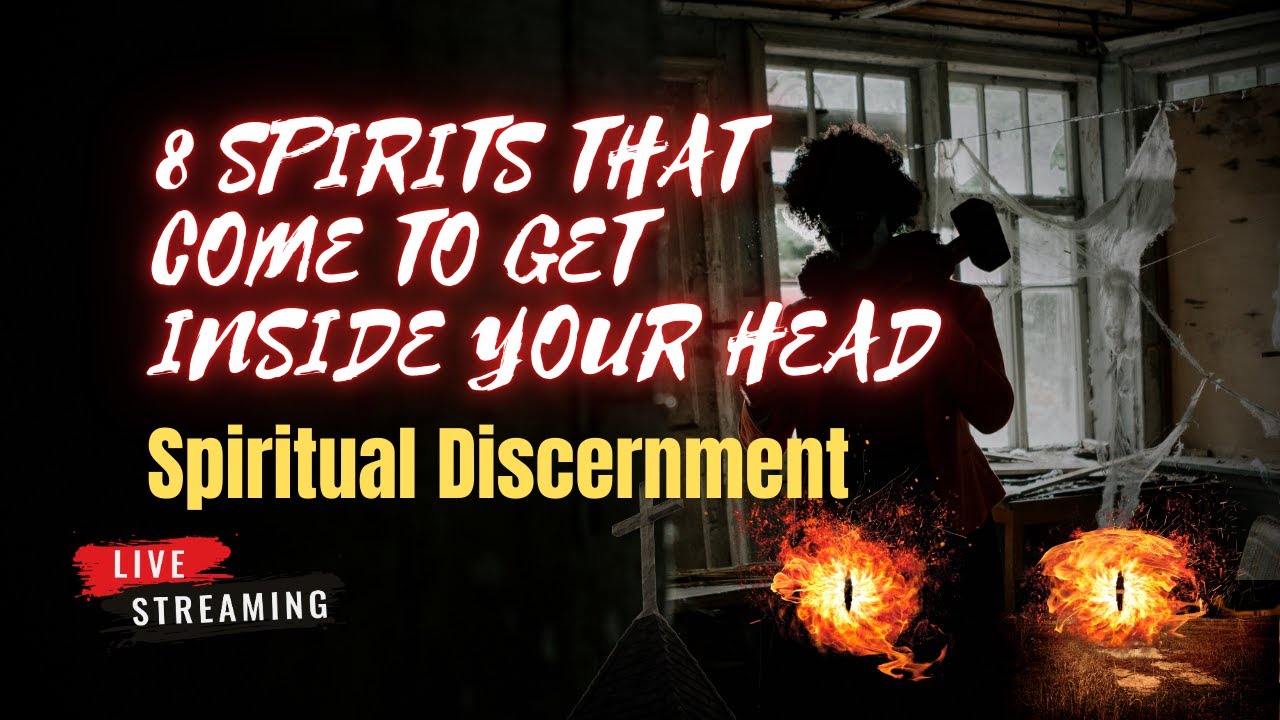8 SPIRITS THAT WORK TO GET INSIDE YOUR HEAD | A Must Hear Message
