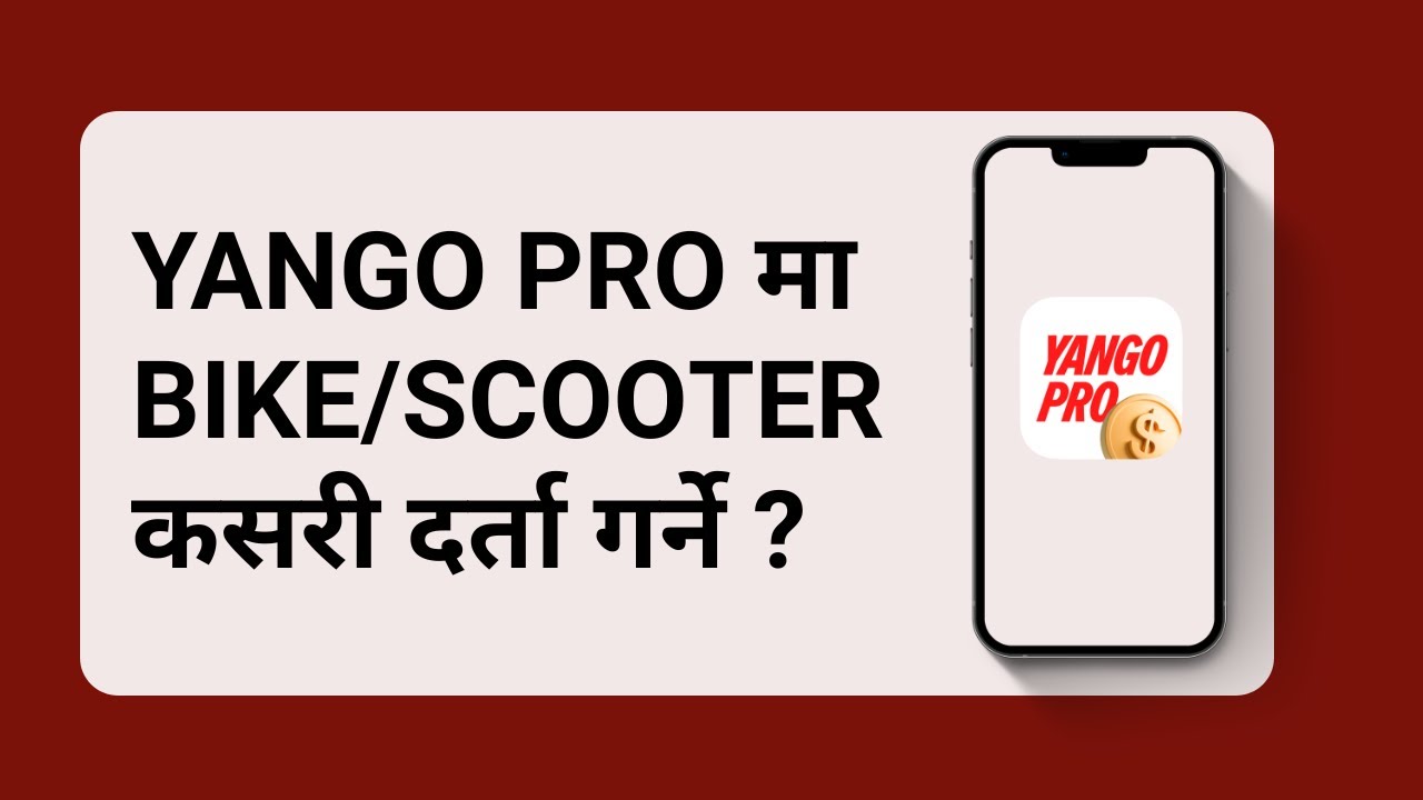 Yango Pro मा Bike/Scooter कसरी दर्ता गर्ने ? | How to register bike/scooter in yango pro?