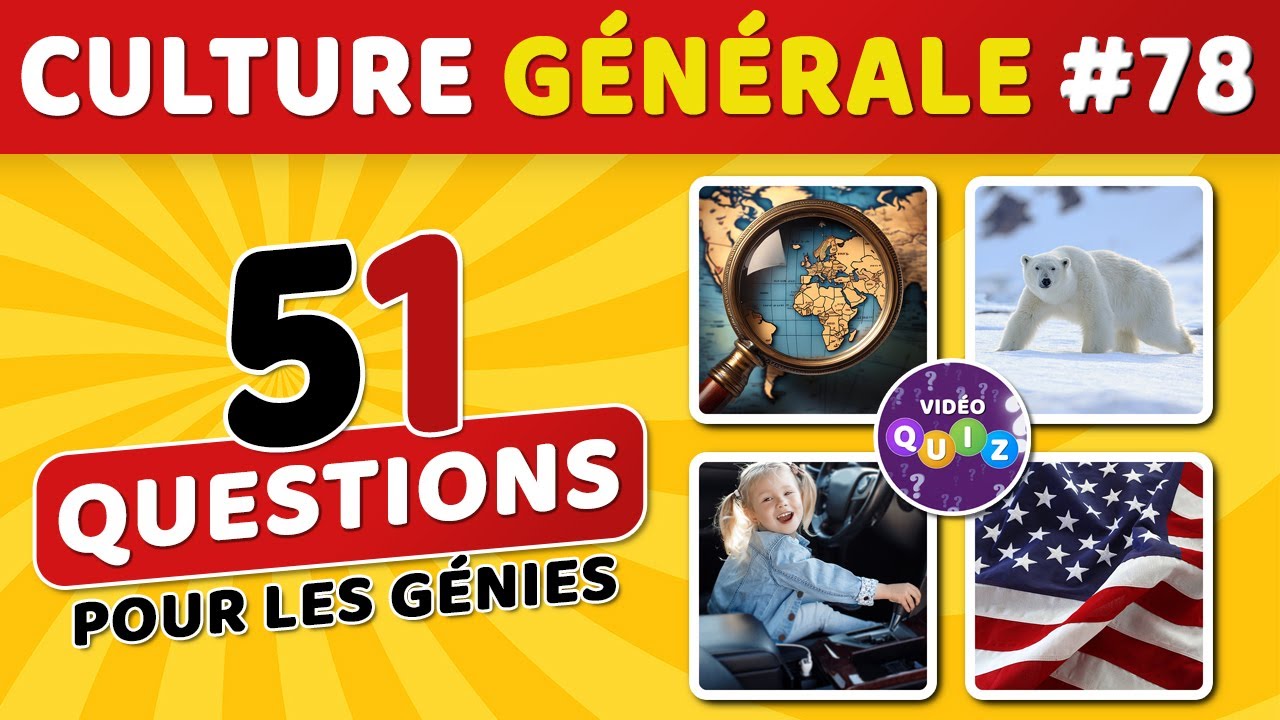🎯 QUIZ DE CULTURE GÉNÉRALE #78 : 51 questions - 4 possibilités - 1 bonne réponse #videoquiz