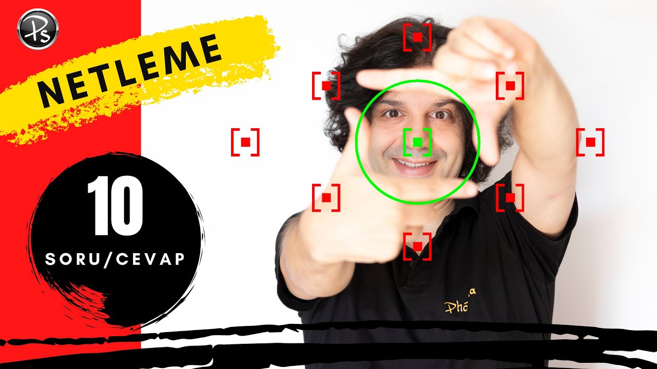 Fotoğrafta Netleme : 10 Soru/10 Cevap