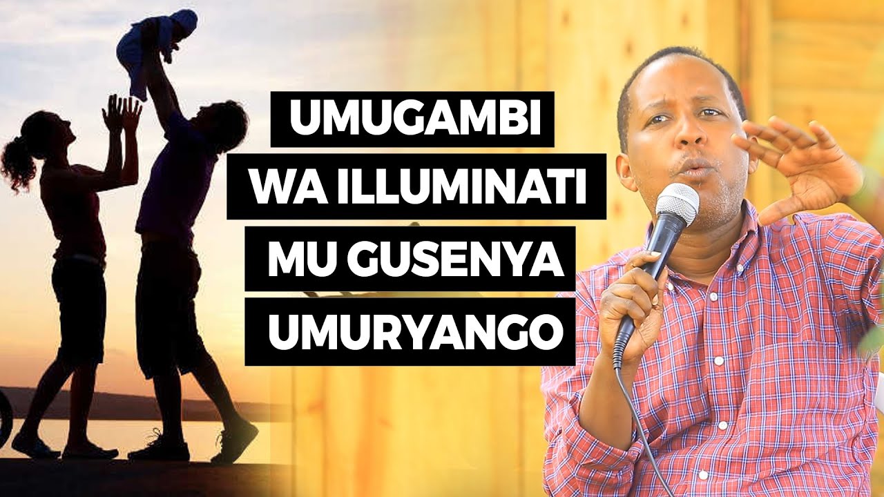Dore IMIGAMBI YA ILLUMINATI MU GUSENYA UMURYANGO👨‍👩‍👧‍👦 MENYA IBI BINTU 5 UTABARE UMURYANGO WAWE