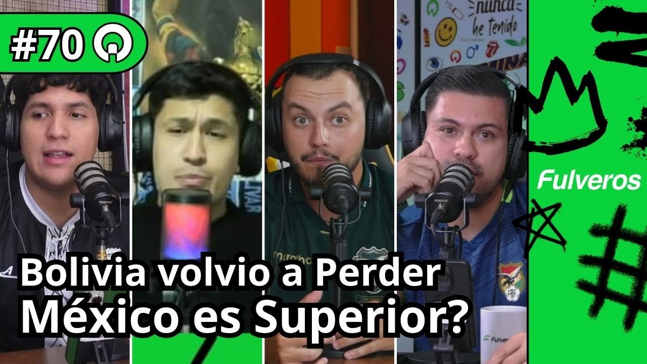 FULVEROS🔥Bolivia cayó 1-0 con México en la reinauguración del Tahuichi / Ep 70