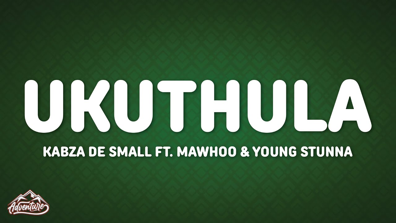 Kabza De Small - Ukuthula ft. Mawhoo & Young Stunna (Lyrics)
