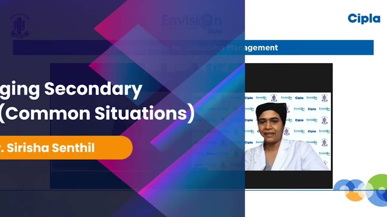 Dr. Sirisha Senthil - Managing Secondary Glaucoma Common Situations