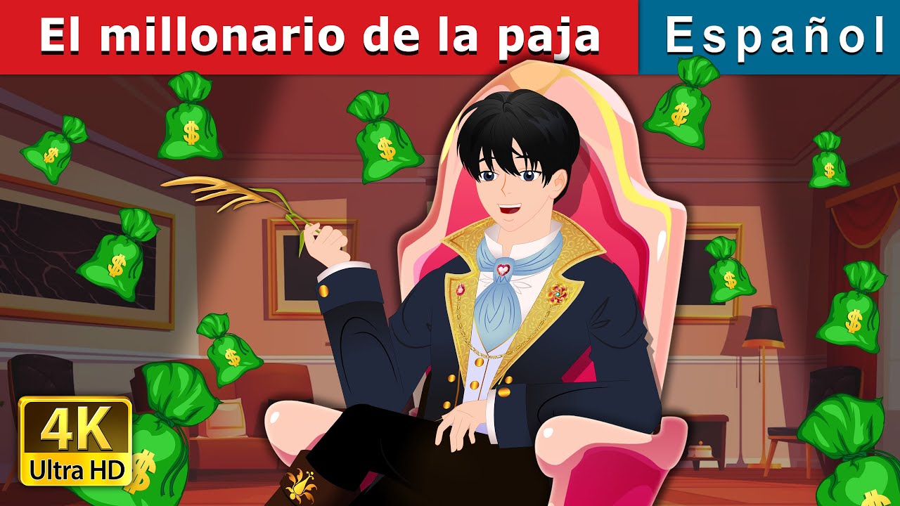El millonario de la paja | Straw Millionaire in Spanish | Spanish Fairy Tales