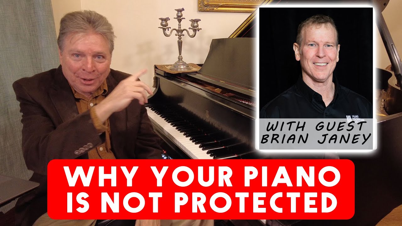 Is Your Piano Protected? Tips with Guest Brian Janey