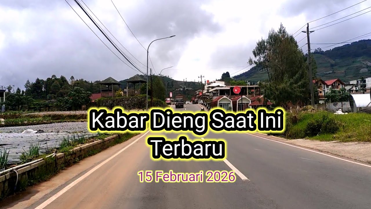 Kabar Dieng Saat Ini Terbaru 15 Februari 2026