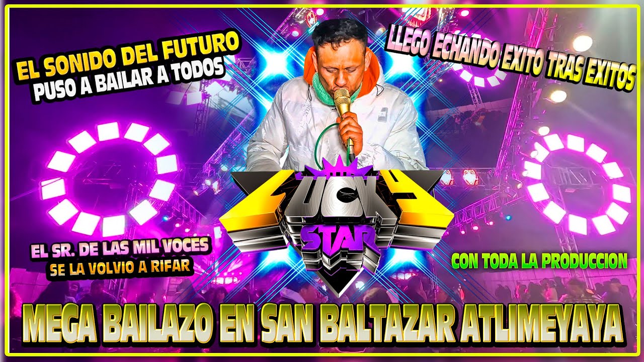 WAO EL SR DE LAS MIL VOCES LUCKY ESTAR LLEGO ECHANDO PUROS EXITASOS EN SAN BALTAZAR ATLIMEYAYA