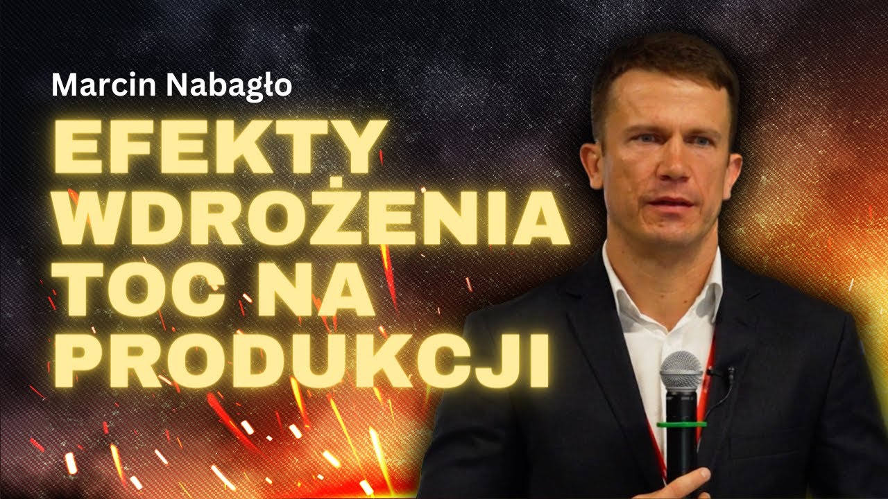 Efekty wdrożenia TOC+ na produckji - Marcin Nabagło