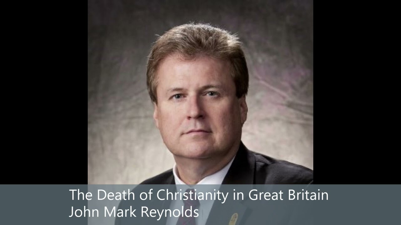 The Death of Christianity in Great Britain   John Mark Reynolds