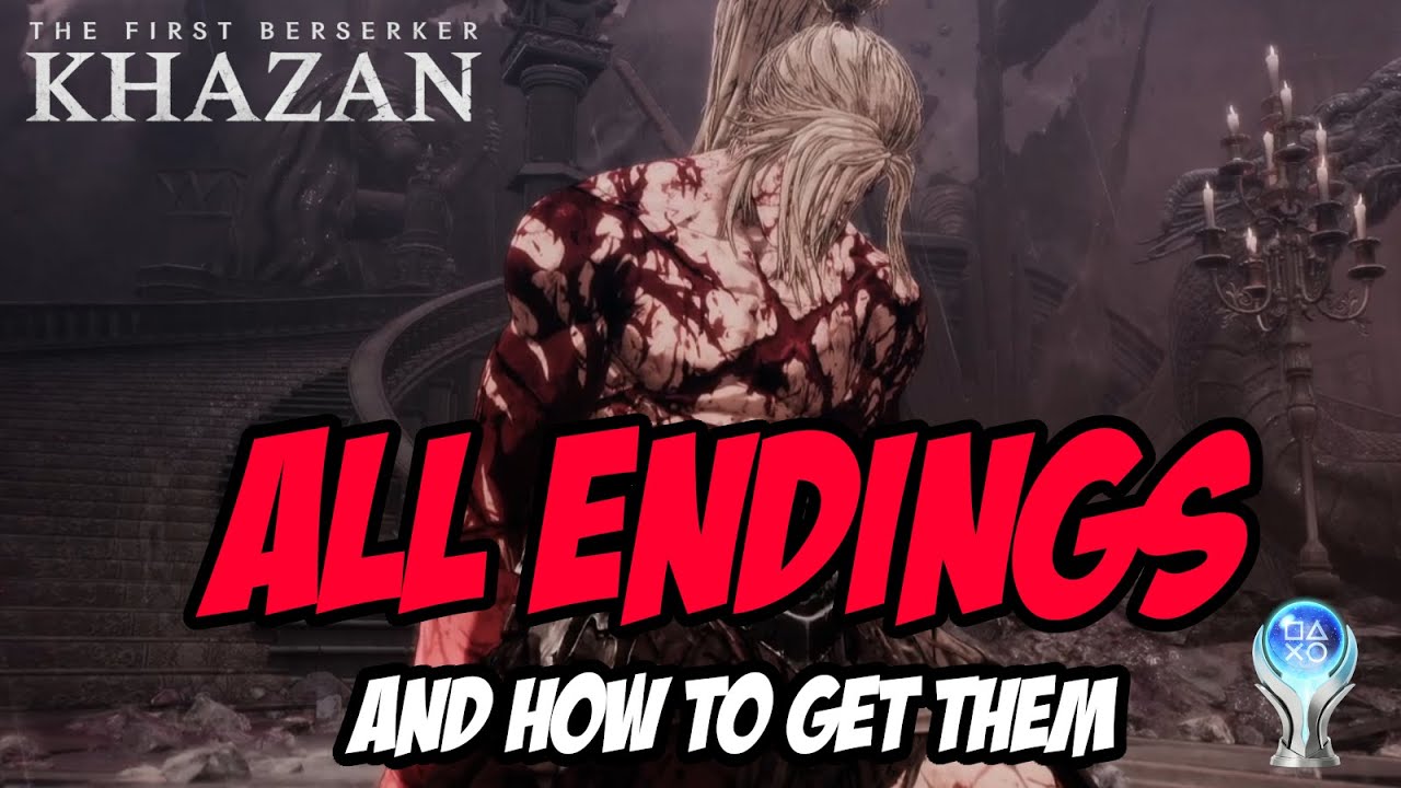 Unlock All Endings Trophy &ndash; The First Berserker Khazan