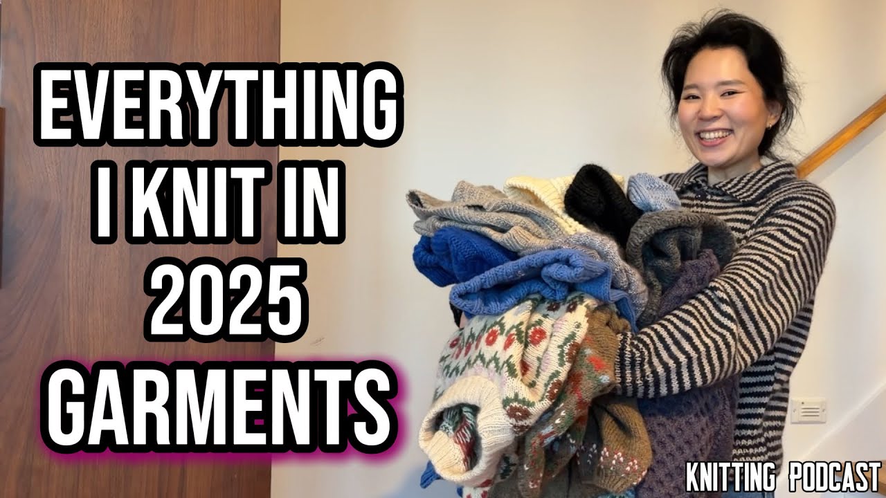 2025 recap - trying on everything I knit in 2025 garments | 40 FOs | stats, pattern and yarn review