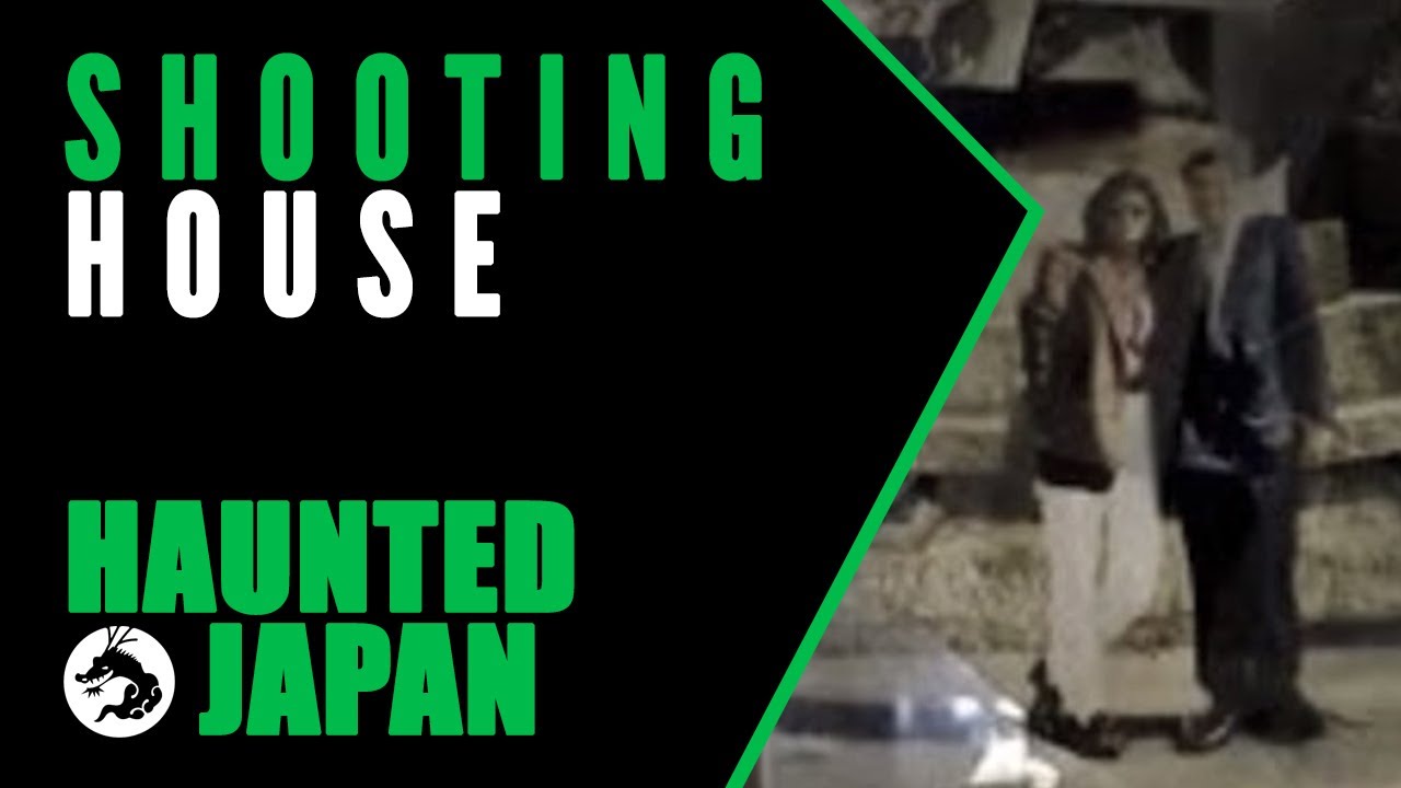Haunted Japan: Shooting House
