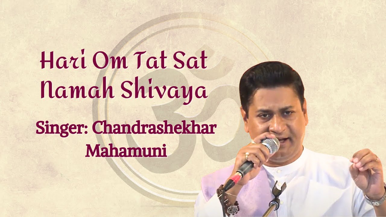 Hari Om Tat Sat Namah Shivaya | Shiv Kirtan by Chandrashekhar Mahamuni