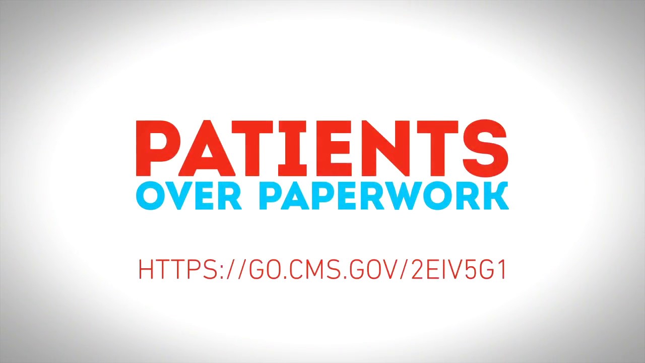 CMS Patients Over Paperwork - Reduce Documentation Burden