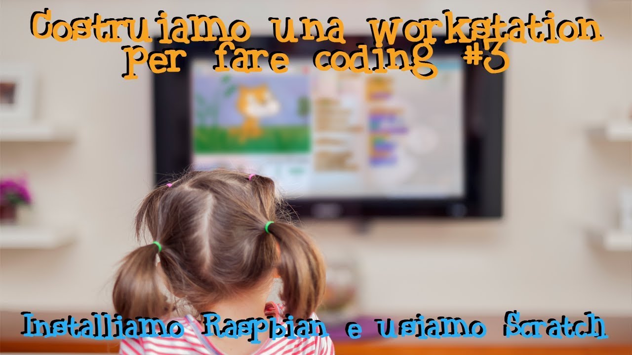 Coding con Scratch su Raspberry Pi 3 | Costruiamo una workstation per il coding #3
