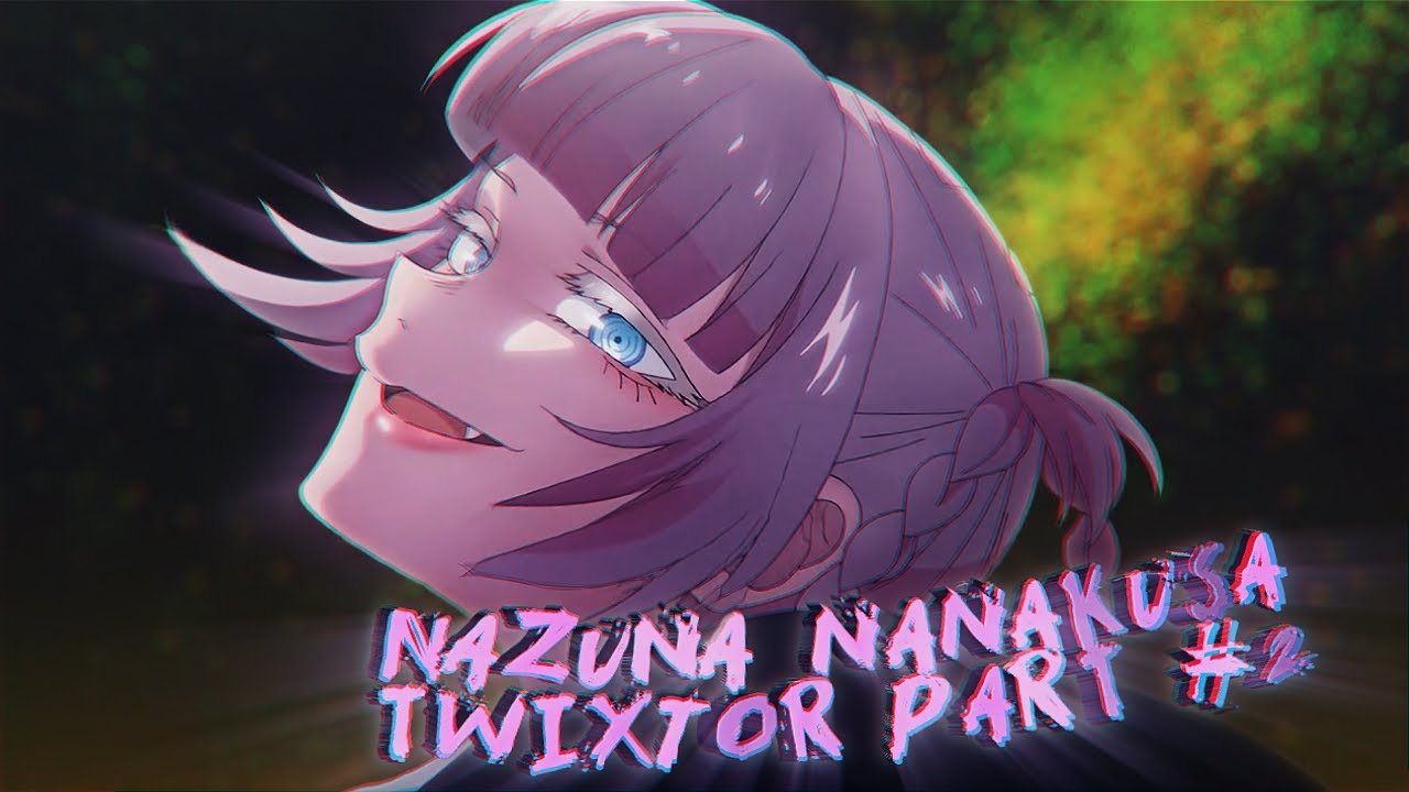 Yofukashi no uta | Nazuna nanakusa (twixtor) part #2 HD
