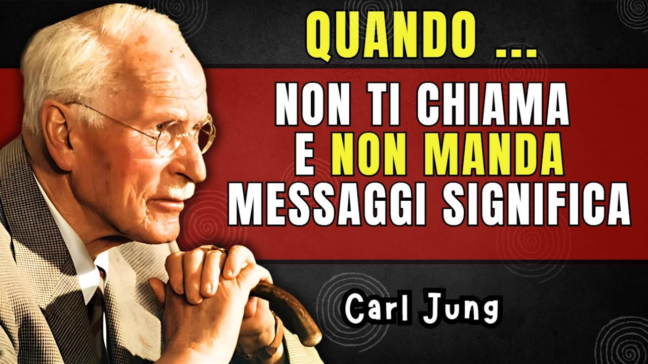 Che tu ci creda o no, SE non ti chiama né ti scrive, significa che... Carl Jung Psicologia applicata
