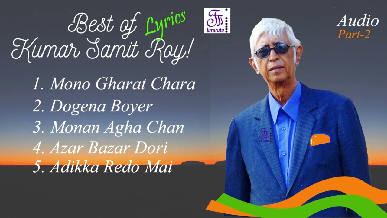 Kumar Samit Roy   Best Lyrics   Part 2   Tururutu