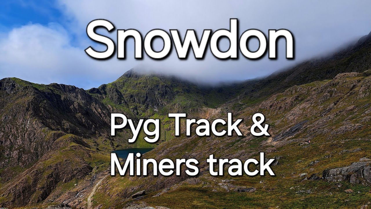 Climbing mount Snowdon Pyg Track and Miners Track