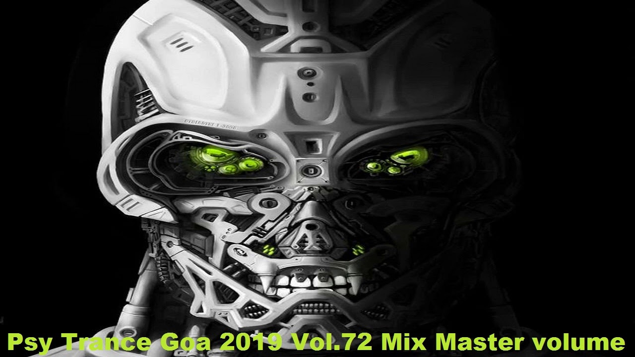 Psy Trance Goa 2019 Vol 72 Mix Master volume