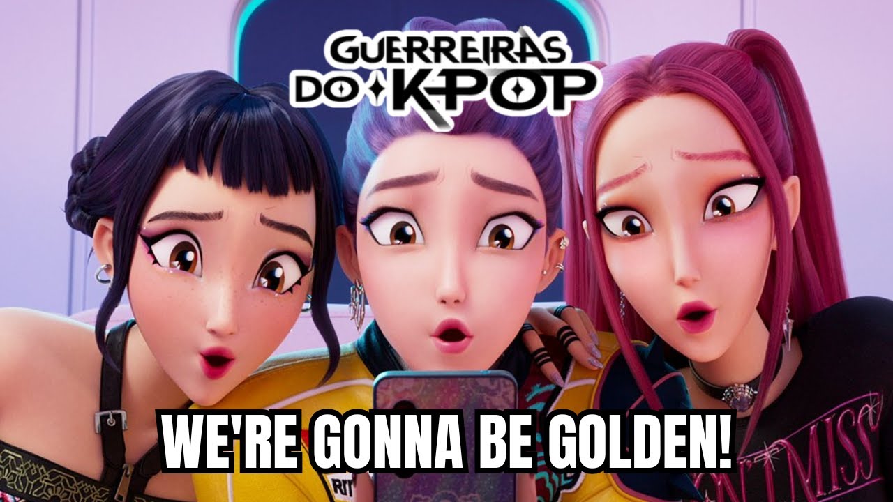 Guerreiras do KPOP: we're gonna be GOLDEN!