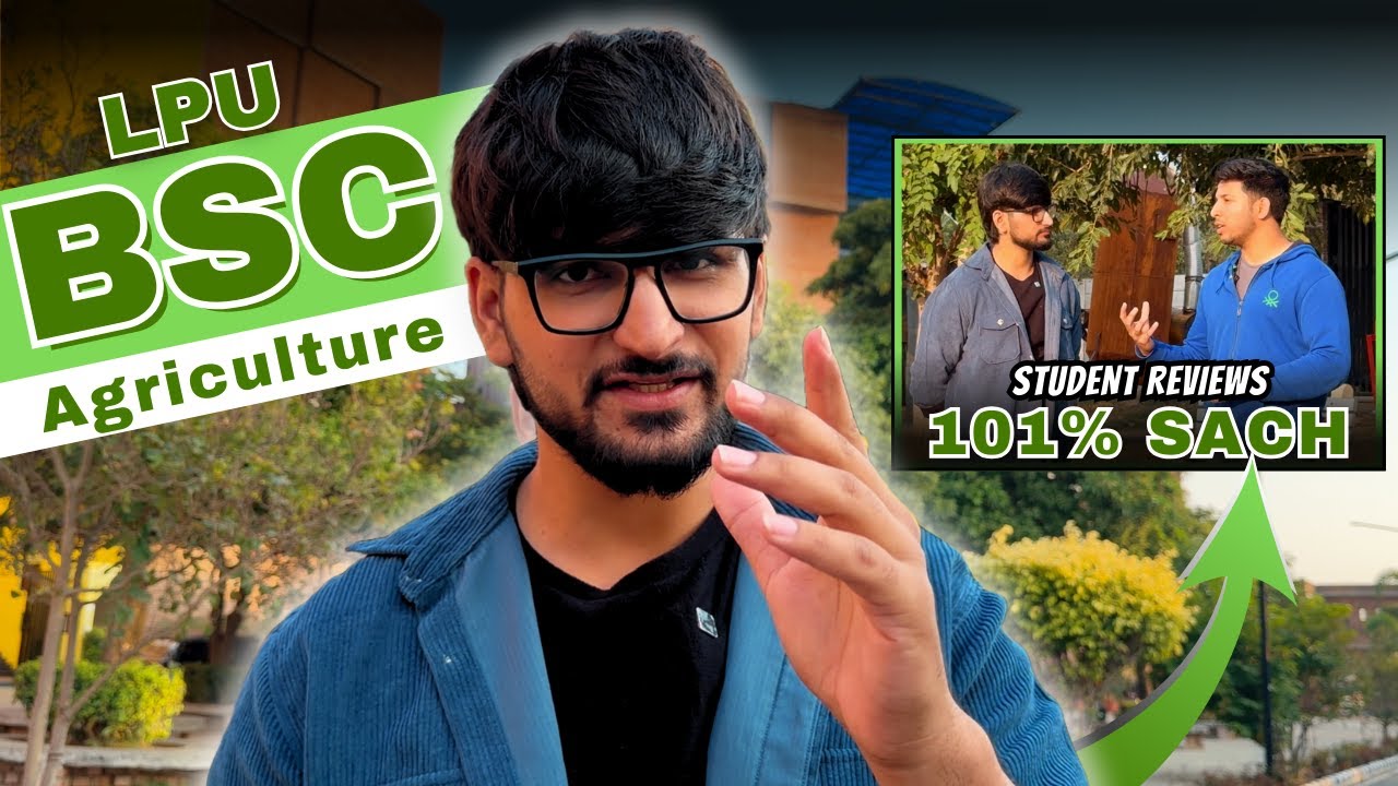 LPU BSc Agriculture Review 2026 | Admission Process, Fees, Placements, Campus Life and LPUNEST Guide