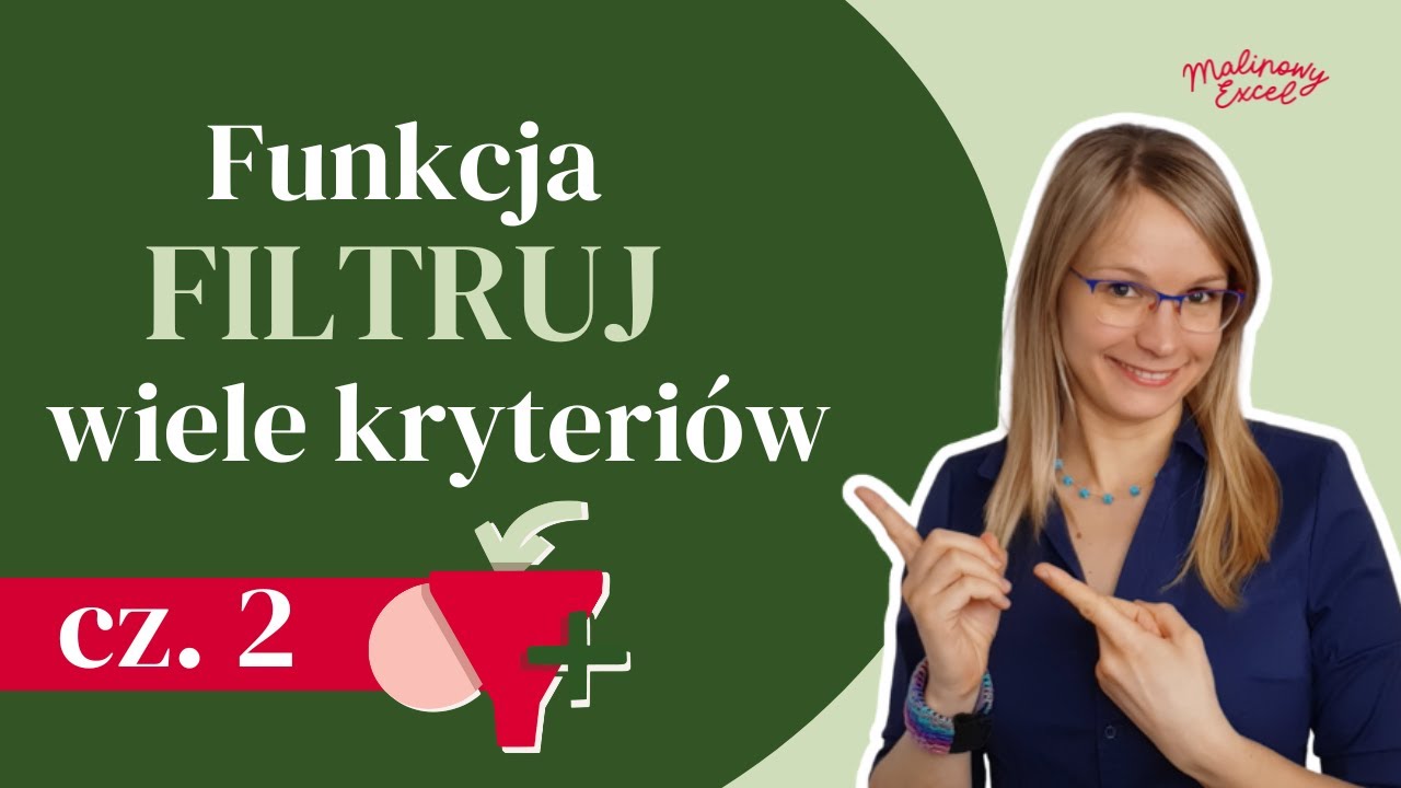 Dynamiczne filtrowanie funkcją FILTRUJ: wiele kryteriów filtru