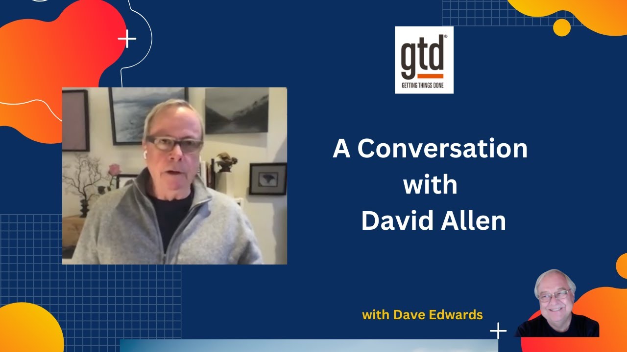 A Conversation With GTD's David Allen