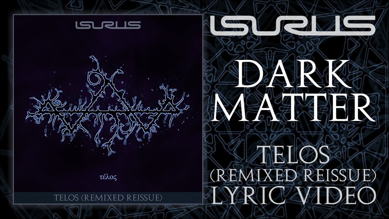 Isurus - Dark Matter - Telos (Remixed Reissue) - Lyric Video