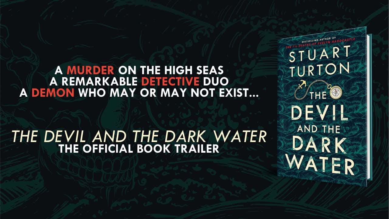 Book Trailer: THE DEVIL AND THE DARK WATER by Stuart Turton