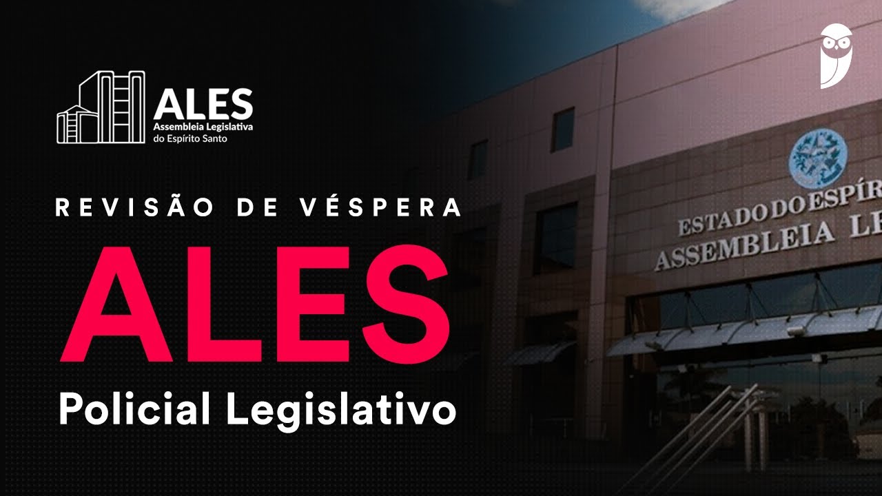 Revisão de Véspera ALES - Policial Legislativo
