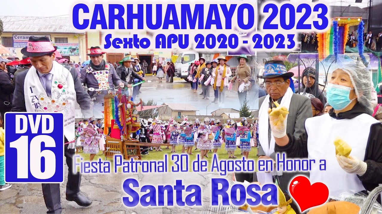 ▶Fiesta Patronal en Honor a Santa Rosa Patrona de Carhuamayo Sexto APU 2020 - 2023 // DvD 16