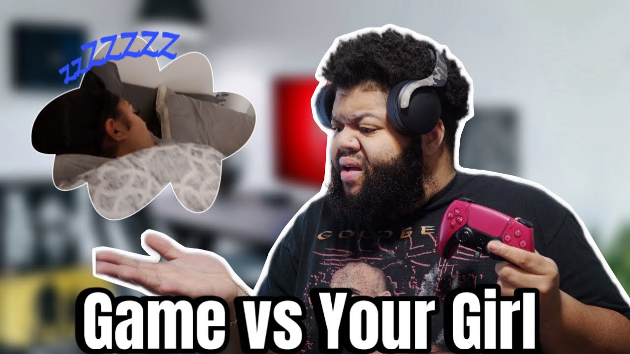 When You Chose The Game Over Your Girlfriend