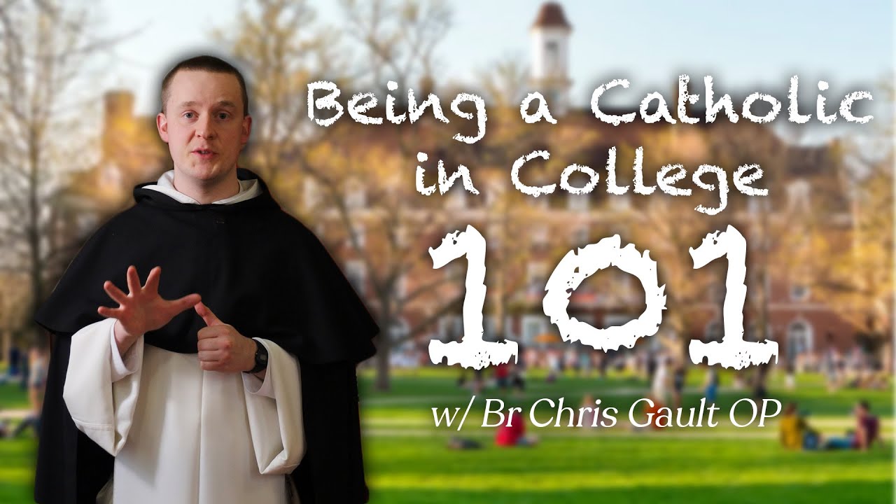 Catholic Survival Guide to College! (w/ Br Chris Gault OP)